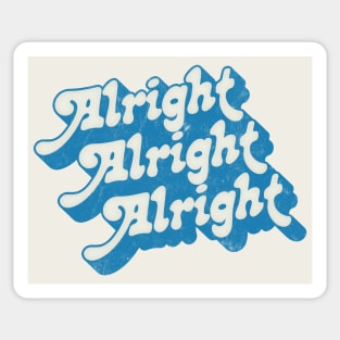 Alright Alright Alright - Dazed & Confused Movie Quote Sticker